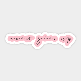 Never Give Up Sticker